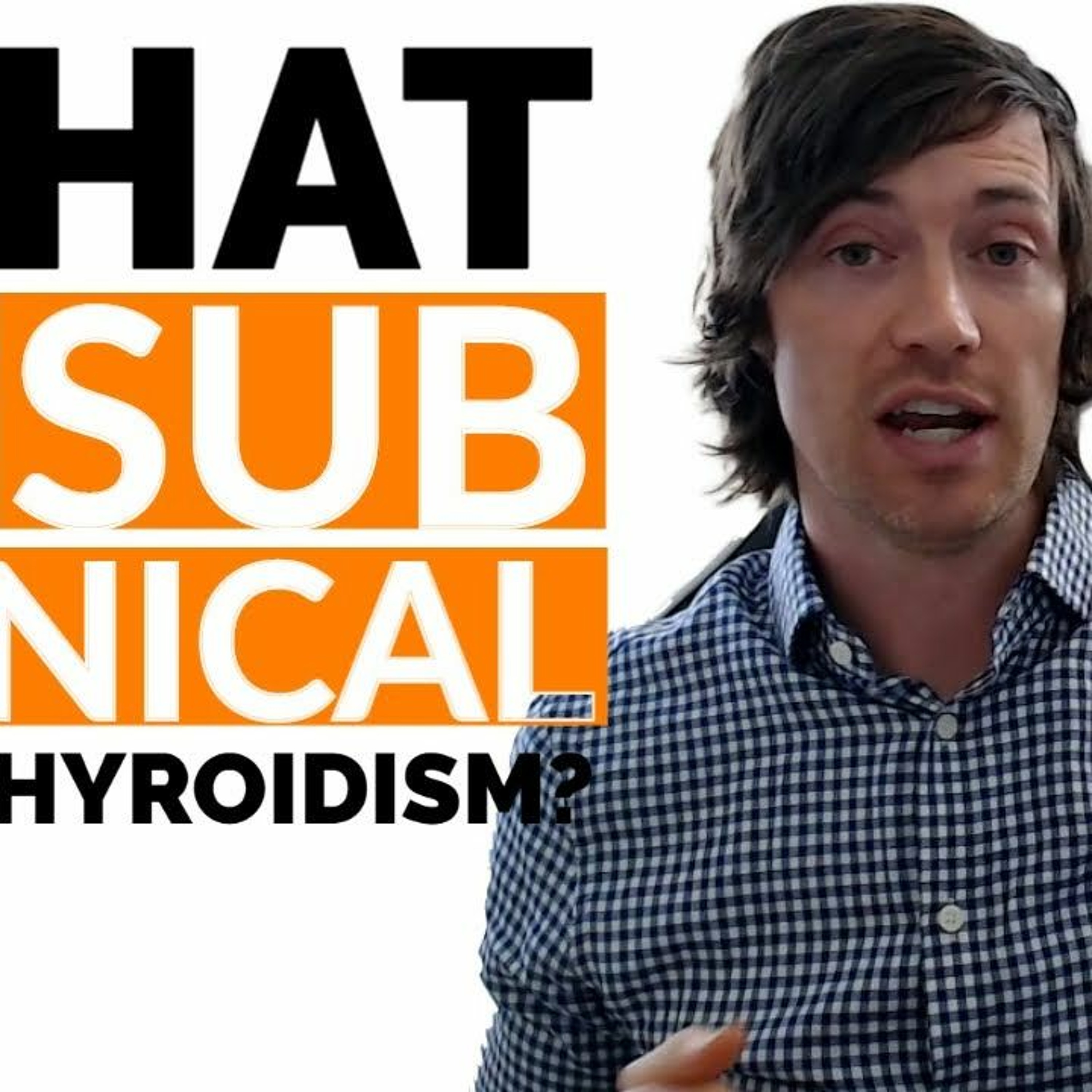 What is Subclinical Hypothyroidism? (What Doctors get Wrong + Why You Should be Treated)