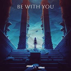 Be With You