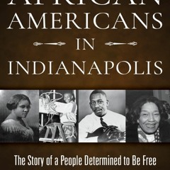 Your F.R.E.E Book African Americans in Indianapolis: The Story of a People Determined to Be Free