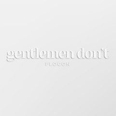 Gabe Bondoc - Gentlemen Don’t [flocon Cover]