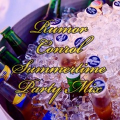 Rumor Control Presents....The Summertime Party Mix
