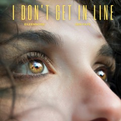 I Don't Get In Line (feat. Ren Faye)