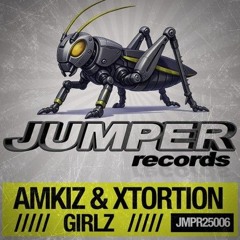 Amkiz & Xtortion - Girlz [JMPR006] RADIO EDIT