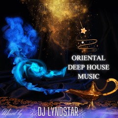 BEST OF ORIENTAL DEEP HOUSE by DJ LYNDSTAR | 2023