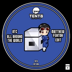ATC - All Around The World (Matthew Fenton Edit)
