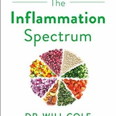 [Access] EPUB 📭 The Inflammation Spectrum: Find Your Food Triggers and Reset Your Sy