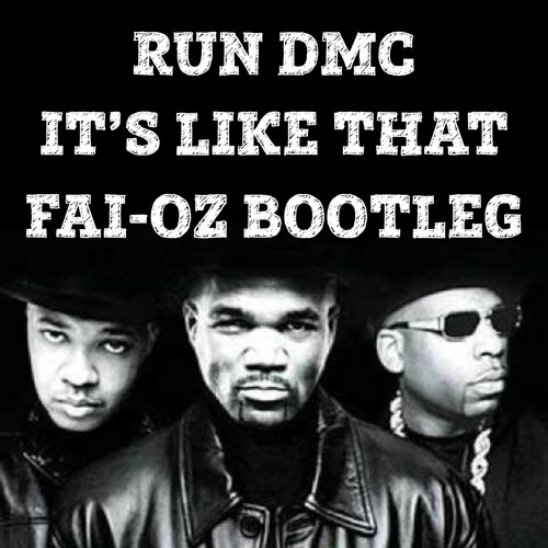 Run DMC - It's Like That (FAI - OZ BOOTLEG)