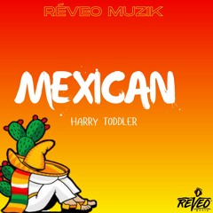 MEXICAN-HARRY TODLER