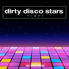 Dirty Disco Stars - Night