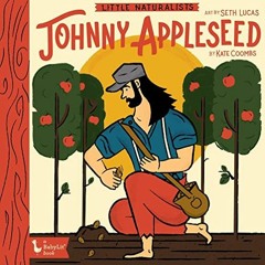 Read EPUB KINDLE PDF EBOOK Little Naturalists: Johnny Appleseed (BabyLit) by  Kate Coombs &  Seth Lu