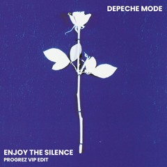 Depeche Mode - Enjoy The Silence (PROGREZ VIP Edit)