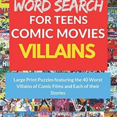 [Get] EBOOK EPUB KINDLE PDF Word Search for Teens: Comic Movies Villains: Large Print