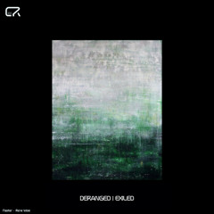 Deranged - Exiled EP [CR024] (Previews)