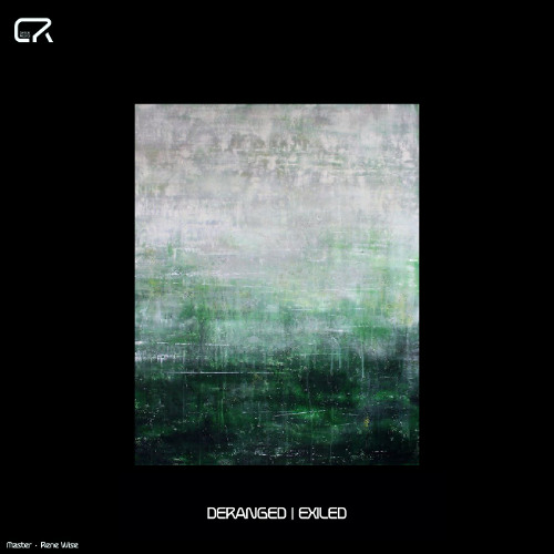 Deranged - Exiled EP [CR024] (Previews)
