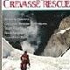 Read PDF 📌 Glacier Travel and Crevasse Rescue by  Andy Summers [PDF EBOOK EPUB KINDL