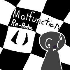 Malfunction (Re-Beta) (f.t. axichord_)