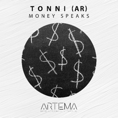 Tonni (AR) - Money Speaks (Artema Recordings)