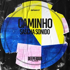 Sascha Sonido - Caminho (Original Mix) [deeperdub]
