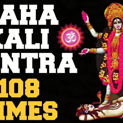 MAHAKALI MANTRA : 108 TIMES