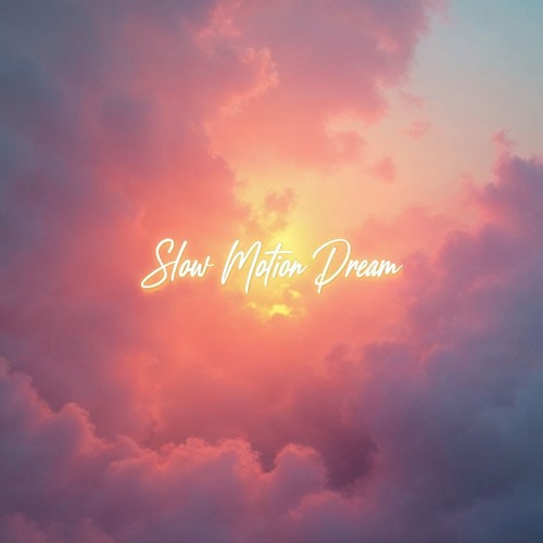 Slow Motion Dream