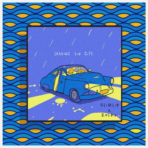 Glimlip x Rosko - Leaving Sin City