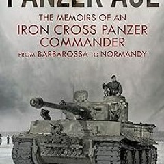 # Panzer Ace: The Memoirs of an Iron Cross Panzer Commander from Barbarossa to Normandy BY: Ric