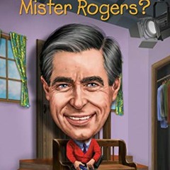 ( pzG ) Who Was Mister Rogers? (Who Was?) by  Diane Bailey,Who HQ,Dede Putra ( HYKnH )