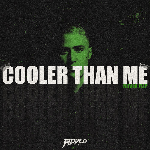 COOLER THAN ME (RUVLO FLIP)