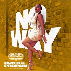 No Way-Featuring Bun B and Propain