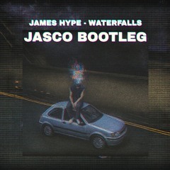 James Hype - Waterfalls (JASCO Bootleg) [FREE DOWNLOAD]