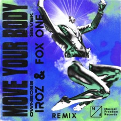 Öwnboss, Sevek - Move Your Body ( IROZ & FOX ONE Remix)