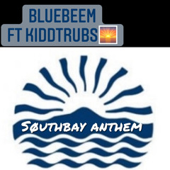 SOUTHBAY ANTHEM FT KiddTrubs 🌅