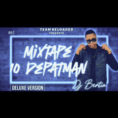 Dj Bertin "Mixtape 10 Depatman" (Deluxe Version).mp3
