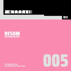 Zenaari Mix 005 - Resom