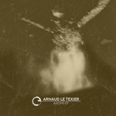 Arnaud Le Texier - Axioms Ep - Children Of Tomorrow