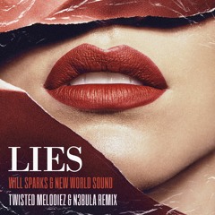 Will Sparks & New World Sound - Lies (Twisted Melodiez & N3bula Remix)