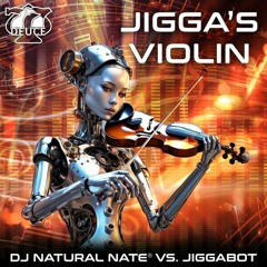 Jigga's Violin- DJ Natural Nate VS Jiggabot: 77DEUCE RECORDS