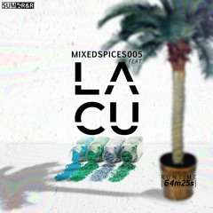MIXEDSPICES005 Feat. Lacu