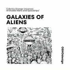 [READ] ✨ GALAXIES OF ALIENS/Lots of Aliens: "Coloring Strange Universes: Animated Aliens and Space