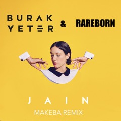 Jain - Makeba (Burak Yeter & RareBorn Remix)