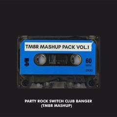 Party Rock Switch Banger (TMBR Mashup)