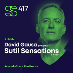 Sutil Sensations #417- The penultimate show oh the season! Open format version #HotBeats #CanelaFina