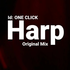 ONE CLICK - HARP ( ORIGINAL MIX ) PREVIA