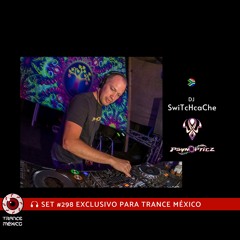 SwiTcHcaChe / Set #298 exclusivo para Trance México