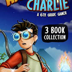 ACCESS EPUB 📗 Adventures of Charlie: A 6th Grade Gamer #1-3 (3 Book Collection) by