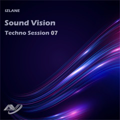 Sound Vision Techno Session 07