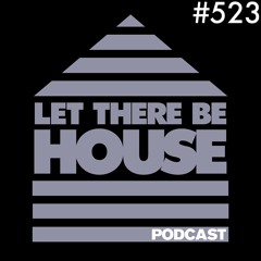 Let There Be House Podcast with Queen B #523