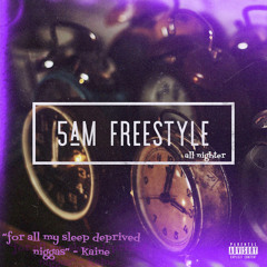5am Freestyle (All Nighter)