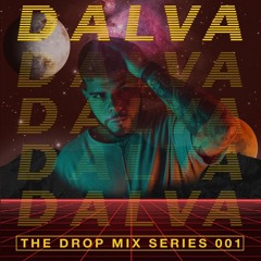 The Drop Mix Serious 001 - Dalva