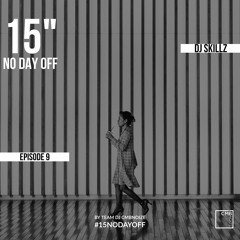 NO DAY OFF Episode 9 (by Dj Skillz)